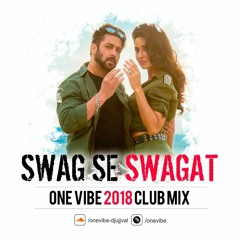 SWAG SE SWAGAT - ONEVIBE 2018 CLUB MIX