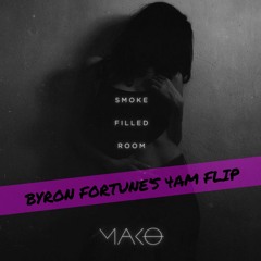 Mako - Smoke Filled Room (Byron Fortune's 4am Flip)