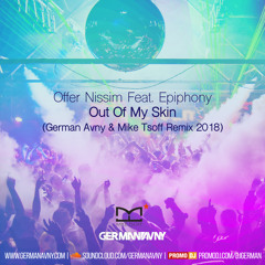 Offer Nissim Feat. Epiphony - Out Of My Skin (German Avny & Mike Tsoff Remix 2018)