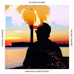 Michael Canitrot - So Happy in Paris 168 (Miami Music Week Edition)