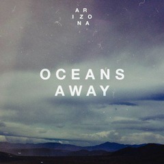 A R I Z O N A - Oceans Away (Reboost Remix)