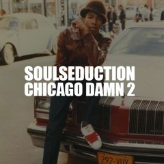 SoulSeduction 'Chicago Damn 2'