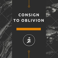Consign To Oblivion (Original Mix)