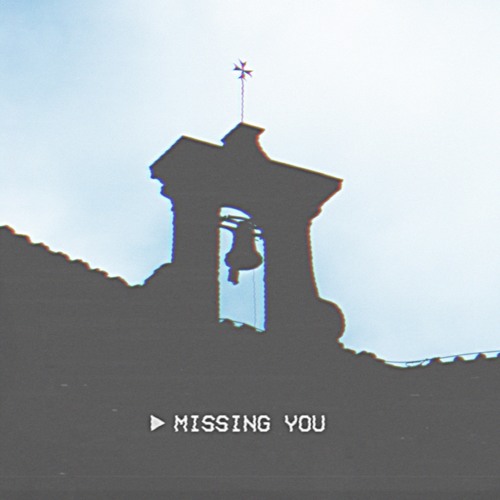 Missing You