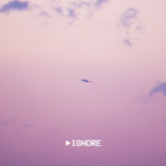 Ignore (Demo)