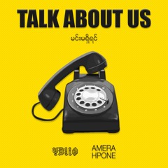 Talk About Us (မင္းမရွိရင္) - Y3llO feat. Amera Hpone
