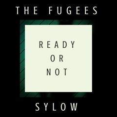 The Fugees - Ready Or Not (Sylow Remix)(FREE DOWNLOAD)