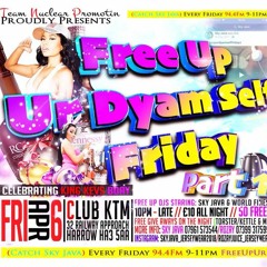 FREE UP YA DYAM SELF FRIDAY MIX