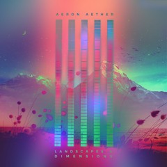Aeron Aether - Landscapes & Dimensions (Album Teaser)