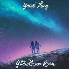 Tritonal Feat. Laurell - Good Thing (GLowBrain Remix)