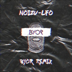 Noizu - LFO(BYOR Remix)