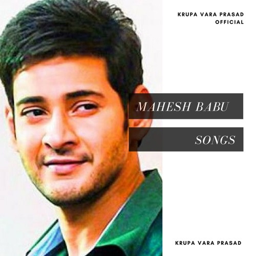 Stream krupa Vara Prasad Listen to Mahesh Babu Songs playlist