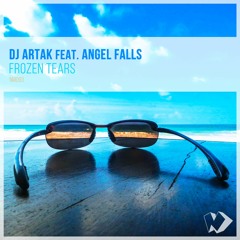 Dj Artak feat. Angel Falls - Frozen Tears (Original Mix)