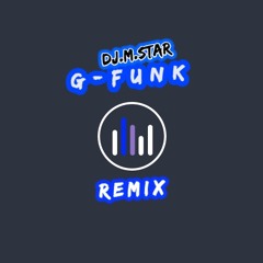 G - Funk Remix Drink Smoke Dj - M Star
