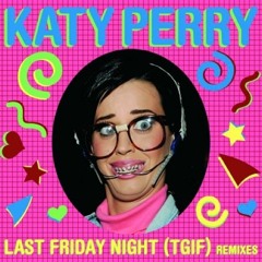 Katy Perry - Last Friday Night [SLOWED/BASS BOOSTED]