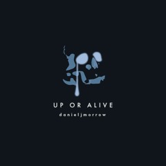 Up or Alive