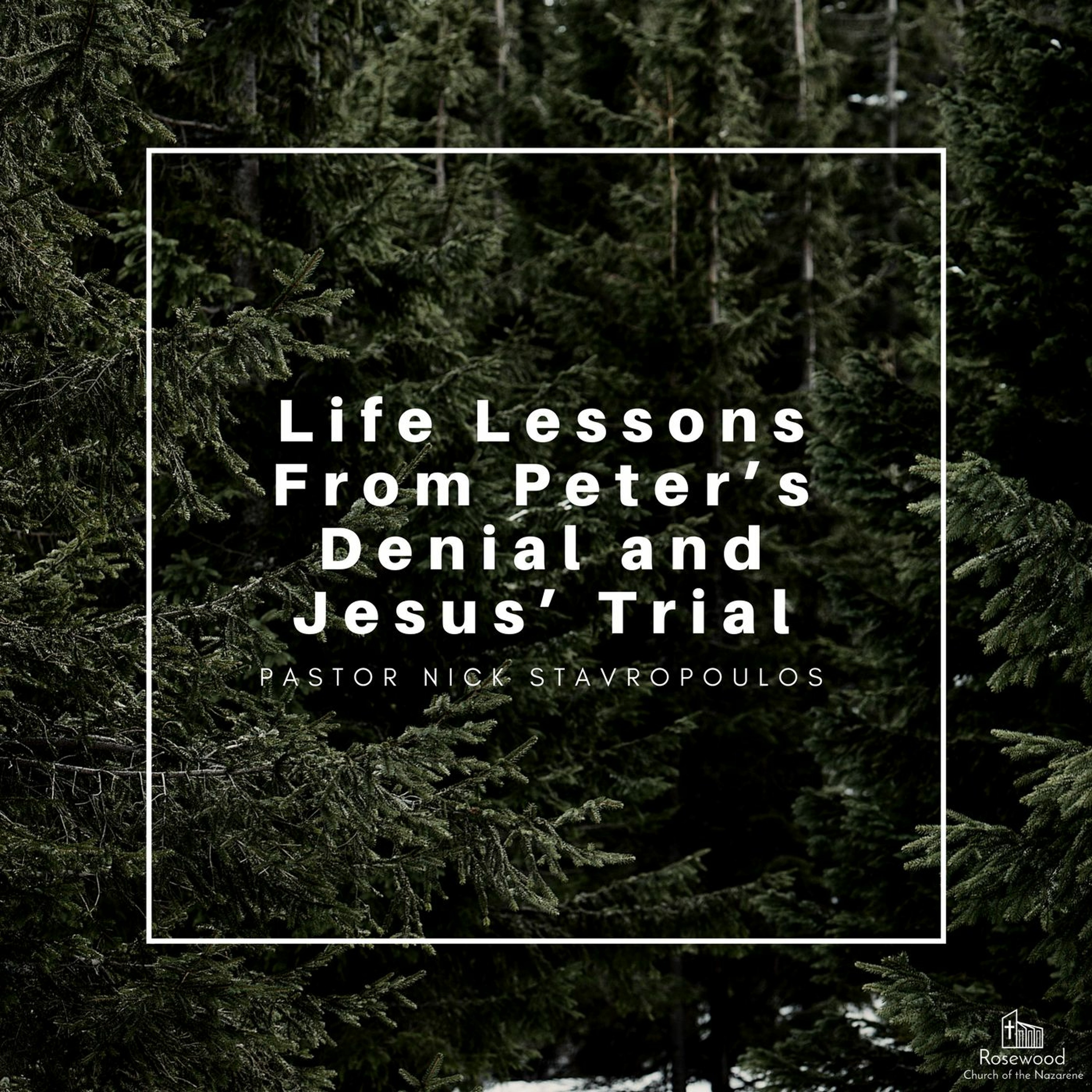Life Lessons From Peter’s Denial and Jesus’ Trial - Pastor Nick episode artwork