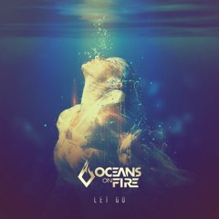 Oceans On Fire - Let Go [FREE DOWNLOAD]