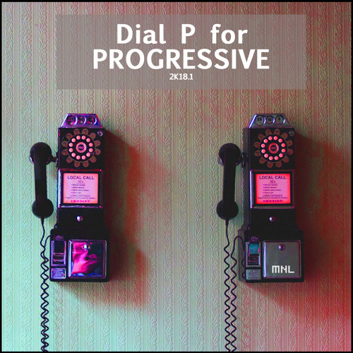 Dial P For Progressive 2K18.1 (full album continuous)