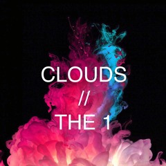 CLOUDS // THE 1