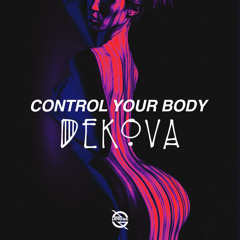 DEKOVA - Control Your Body