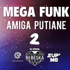 MEGA FUNK AMIGA PUTIANE 2 DREYSSON RODRIGUES