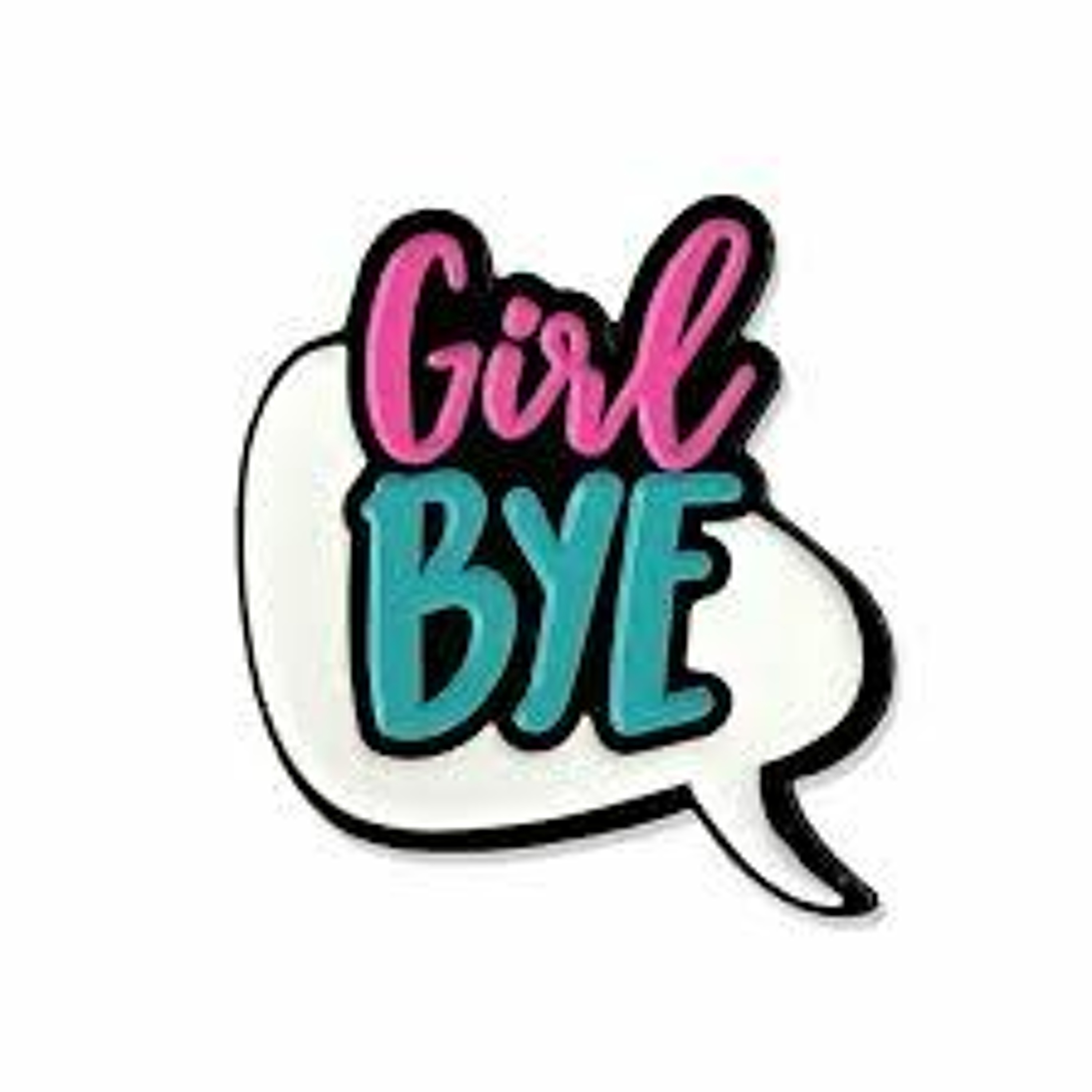 Girl, Bye. episode artwork
