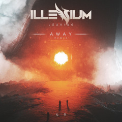 Illenium - Leaving (AWAY Remix)
