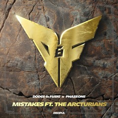 Dodge & Fuski & PhaseOne – Mistakes (Ft. The Arcturians) [Remixes]