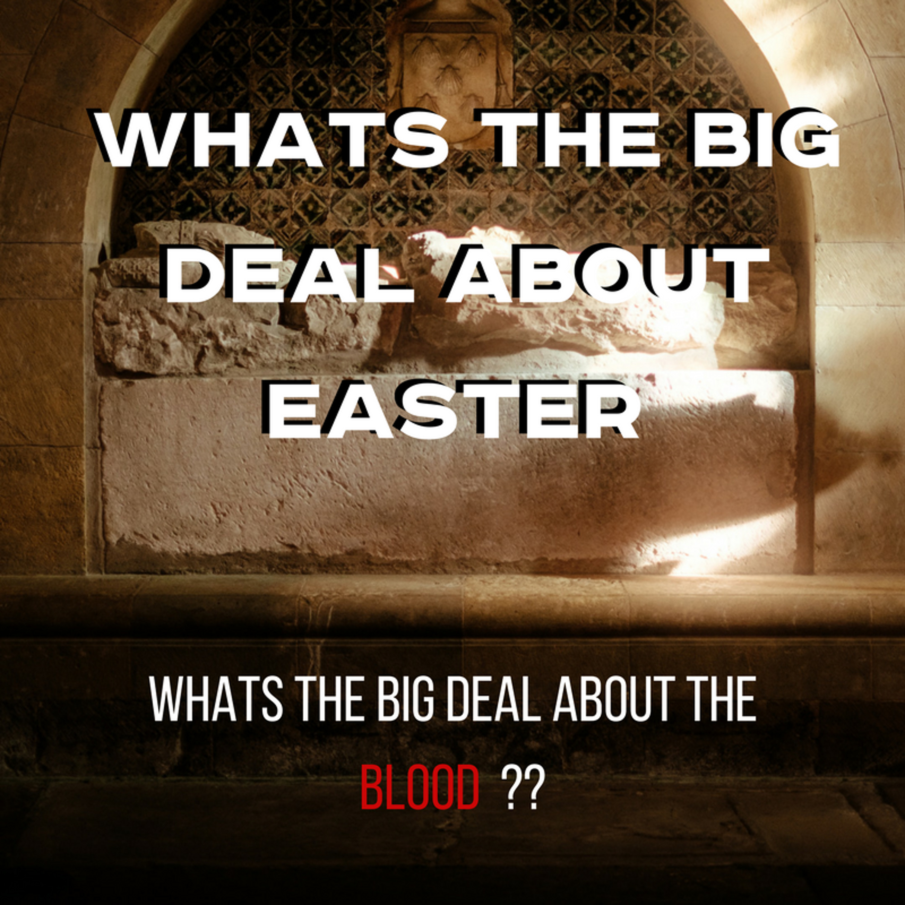 3-18-18a - Josh Pennington - Whats The Big Deal About Easter - The Blood Pt 2 episode artwork