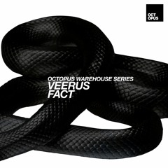 Veerus - Fact - Octopus Recordings - OCT128