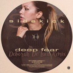 DEEP FEAR - Sidekick (Deborah De Luca Remix)