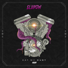 Sliipow - Eat My Dust