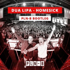 FREE DOWNLOAD: Dua Lipa - Homesick (PLN-B Bootleg)