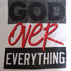 Let's GOE (God Over Everything)ft. Lady "K"