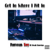 FamousTay - Get In Where I Fit In (Feat. Noah Darrius)