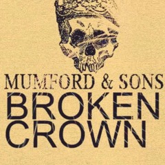 Broken Crown by Mumford and Sons