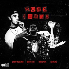 RUDE FUCKS feat. Doddy Gatz x TrxvisPxpe x EvilMane