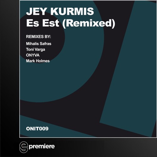 Premiere: Jey Kurmis - Es Est (Mihalis Safras Remix) - On It Recordings