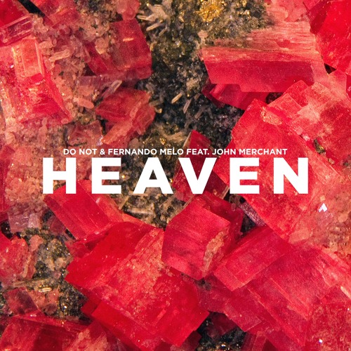 Do Not & Fernando Melo ft. John Merchant - Heaven