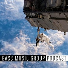Bass Music Group Podcast Episode 007
