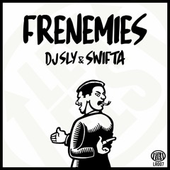 DJ SLY & SWIFTA - FRENERMIES