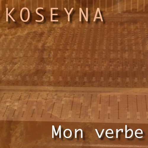 KOSEYNA "Mon verbe"