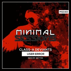 Class-A Deviants - User Error (Britton Remix)