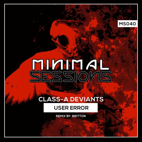 Class-A Deviants - User Error (Britton Remix)