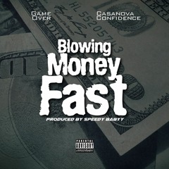 Blowin Money Fast feat Game Over (prod.by Speedy Baby)