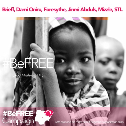 #BeFree ft. Jinmi Abduls, Brieff, Foresythe, Mizzle, Dami Oniru & STL (prod. Mizzle & ODH)