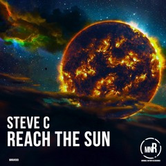 #MNR009 Reach The Sun - Steve C [OUT NOW]