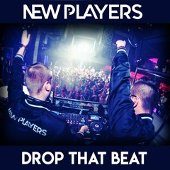 New Players - Drop That Beat (Original Mix)[FREE DOWNLOAD]