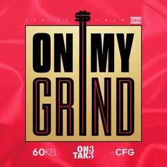 On My Grind ft. On3 Tak3 & CFG